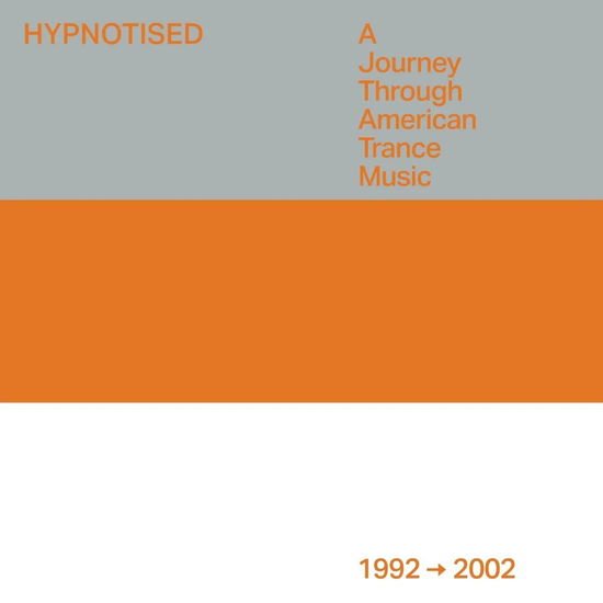 Hypnotised: A Journey Through American Trance Music (1992 - 2002) 3CD
