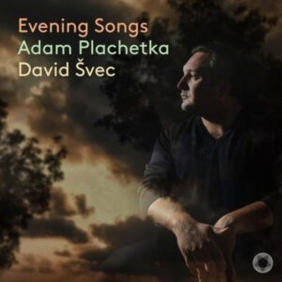 Adam Plachetka / David Svec - Evening Songs 1CD
