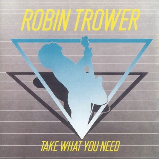 Robin Trower - Take What You Need 1CD