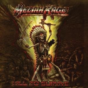 Meliah Rage - Kill To Survive 1CD
