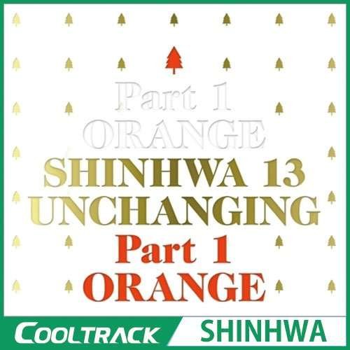 SHINHWA Vol.13 (Unchanging Part 1 (Orange Limited Edition) CD