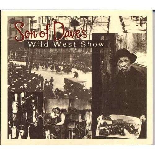 Son Of Dave - Wild West Show 1CD