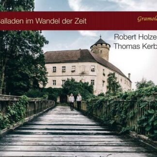 Robert Holzer / Thomas Kerbl - Balladen Im Wandel Der Zeit 1CD