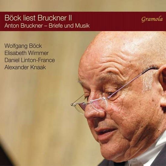 Bruckner / Bock / Knaak - Anton Bruckner: Bock liest Bruckner Vol. II: A Composer as Suitor 1CD