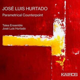 Hurtado,jose Luis & Talea Ensemble - Jose Luis Hurtado: Parametrical Counterpoint 1CD