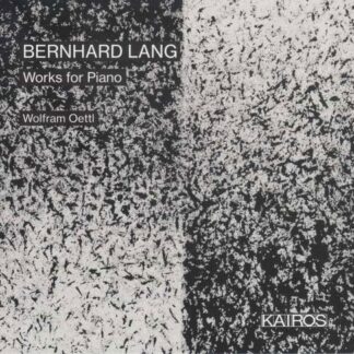 Wolfram Oettl - Bernhard Lang: Works for Piano 1CD