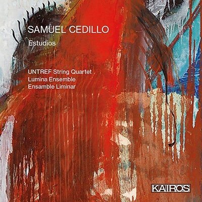 Untref String Quartet & Lumina Ensemble - Samuel Cedillo: Estudios 1CD