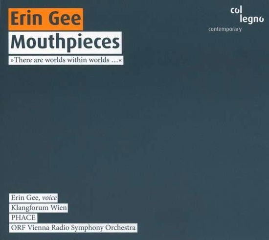 Gee, Erin / Klangforum Wien / Kalitzke, Johannes / Pironkoff, Simeon / ORF Vienna Radio Symphony Orchestra / Brabbins, Martyn - Mouthpieces col legno Klassisk 1CD