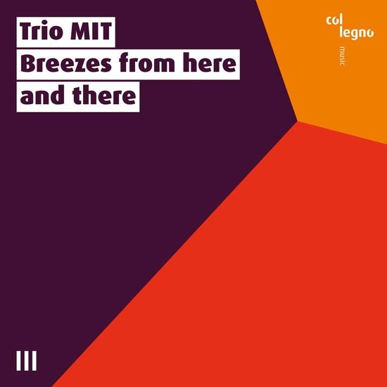 Trio Mit - Trio Mit Breezes from Here an 1CD