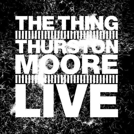 The -With Thurston Moore- Thing - Live 1CD