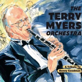 Terry Myers Orchestra - A Tribute To Benny Goodman 1CD