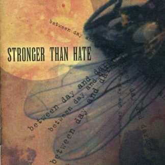 Stronger Than Hate - Between Day And Darkness 1CD