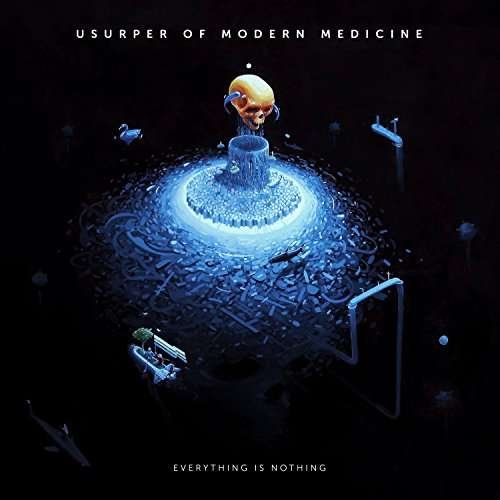 Usurper of Modern Medicine - Everything is Nothing 1CD