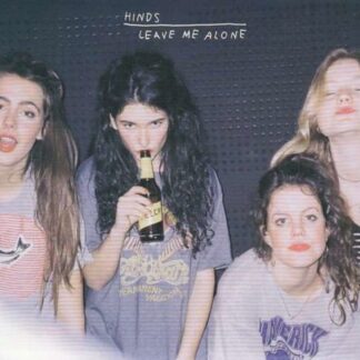 Hinds - Leave Me Alone (Australian Bonus Tracks) 1CD