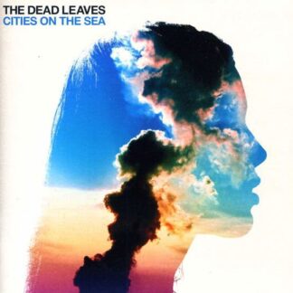 DEAD LEAVES Cities On The Sea CD