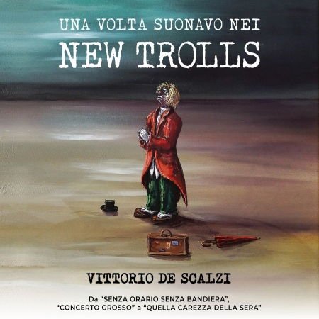 DE SCALZI VITTORIO UNA VOLTA SUONAVO NEI NEW TROL CD