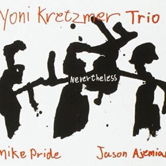 Yoni Trio Kretzmer - Nevertheless 1CD