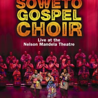Soweto Gospel Choir - Live at the Nelson Mandela Theatre DVD