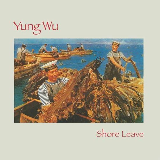 Yung Wu - Shore Leave 1CD