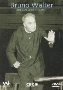 Bruno Walter - Maestro The Man. The DVD