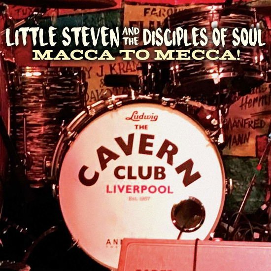 The Disciples Of Soul Little Steven - Macca To Mecca! 2CD