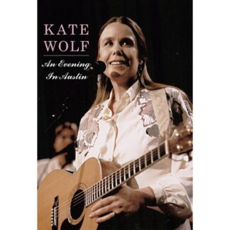 Kate Wolf - Evening in Austin DVD