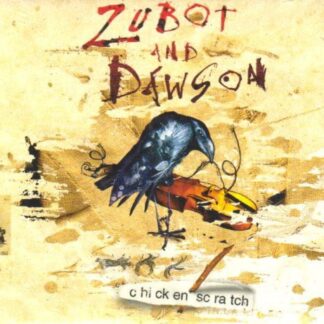Zubot & Dawson - Chicken Scratch 1CD