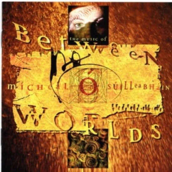 Micheal O Suilleabhain - Between Worlds 1CD