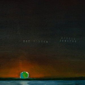 Scroll Downers - Hot Winter