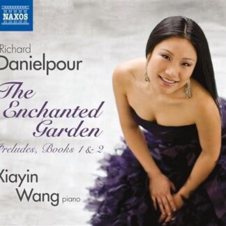 Danielpour / Wang,xiayin - Enchanted Garden: Preludes Books I & II 1CD