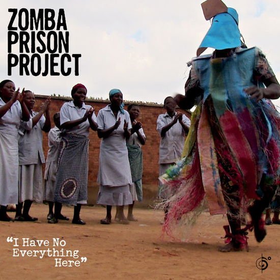 Zomba Prison Project - I Have No Everything Here 1CD