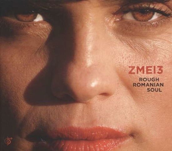 Zmei 3 - Rough Romanian Soul 1CD
