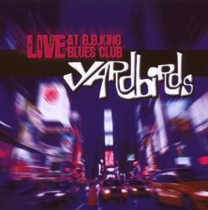 Yardbirds - Live At B.B.King Blues Cl 1CD