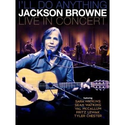 Jackson Browne - I'll Do Anything - Live in Concert Blu-ray