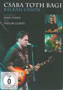 Csaba Toth Bagi Balkan Union - Csaba Toth Bagi Balk DVD