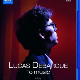 Debargue / Shereshevskaya - Lucas Debargue: To Music (A Film By Martin Mirabel) Blu-ray