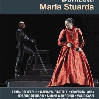 Polverelli / Piscitelli / Frizza - Donizetti: Maria Stuarda DVD