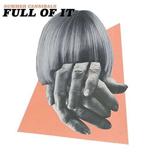 Summer Cannibals - Full Of It
