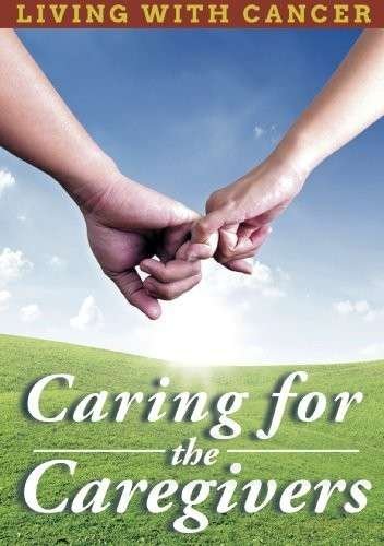 DVD - Living With Cancer: Caring For The Caregivers DVD