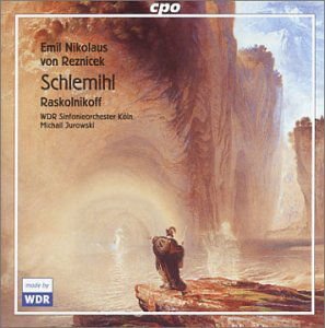 Reznicek / Yamamasu / Jurowski / Wdr So - Schlemihl / Raskolnikoff 1CD