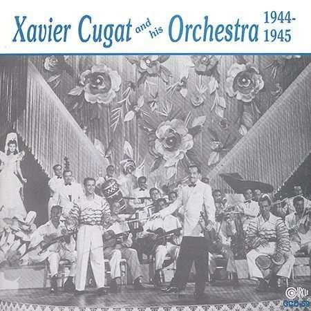Xavier Cugat & His or - Xavier Cugat & His Or 1944-1945 1CD