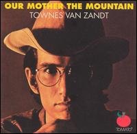 Townes Van Zandt - Our Mothers Mountain 1CD
