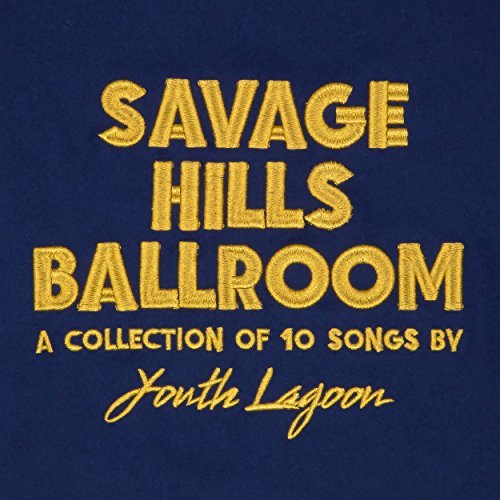 Youth Lagoon - Savage Hills Ballroom 1CD