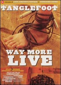 Tanglefoot - Way More Live DVD