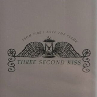 Three Second Kiss - From Fire I Save the Flame