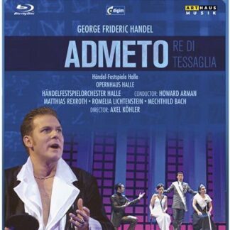 Handel / Rexroth / Lichtenstein / Bach / Arman - Admeto Blu-ray