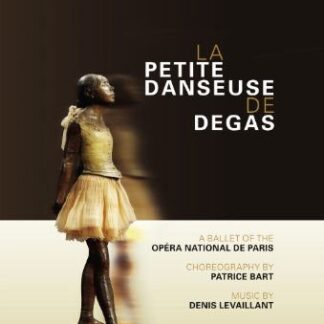 Levaillant / Osta / Gilbert / Ganio / Kessels - Petite Danseuse De Degas DVD