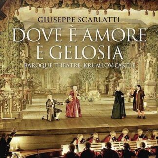 A. Scarlatti - Dove E Amore E Gelosia DVD