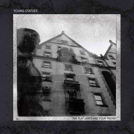 Young Statues - The Flatlands Are Your Friend 1CD