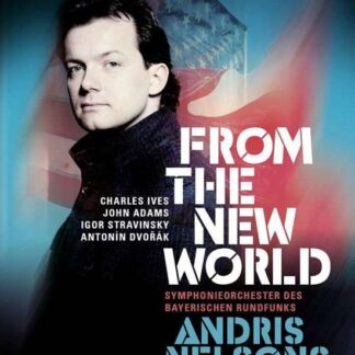Nelsons Andris / Symphonieorchester Des Bayrischen Rundfunks - Dvorak - Stravinsky - Adams - Ives: From The New World DVD